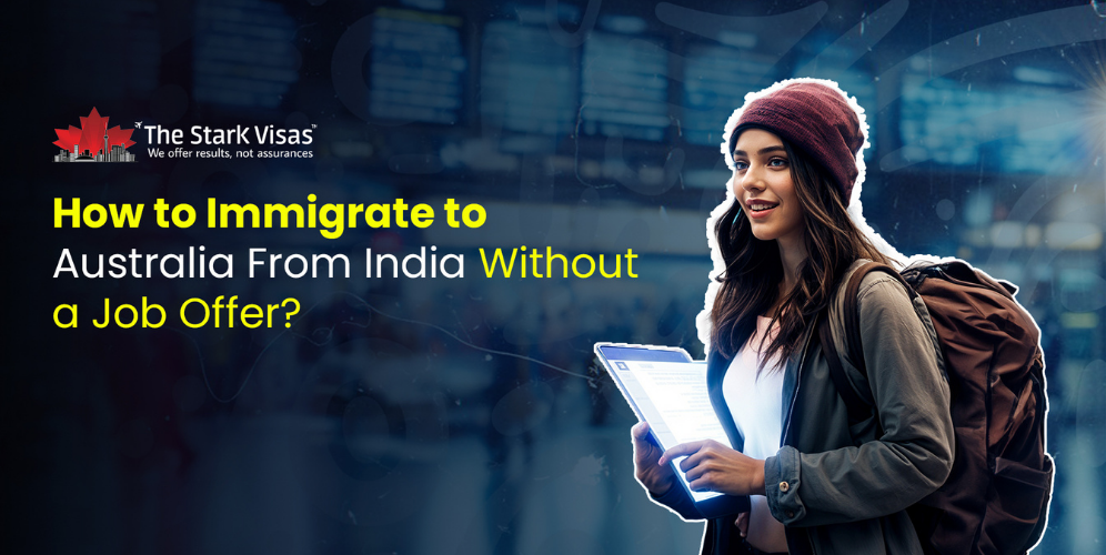 How to Immigrate to Australia From India Without a Job Offer?