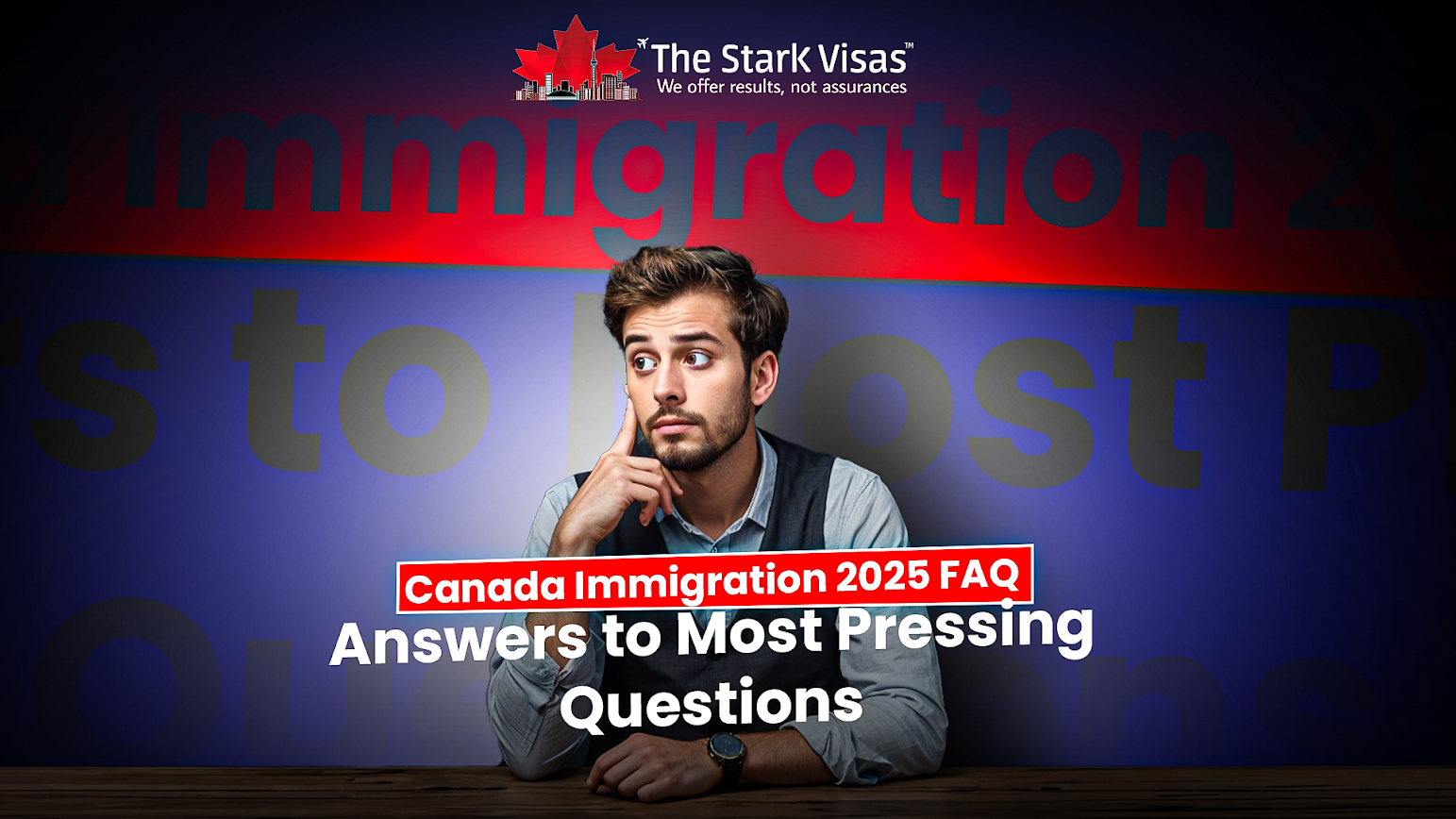 Canada Immigration 2025 FAQ: Answers to Most Pressing Questions