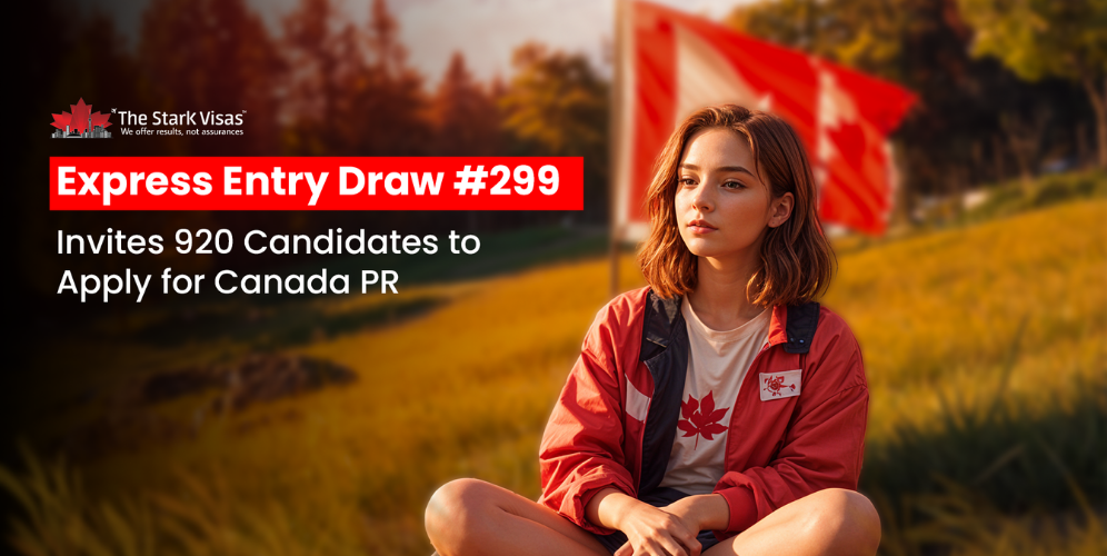 Express Entry Draw 299 Invites 920 Candidates to Apply for Canada PR