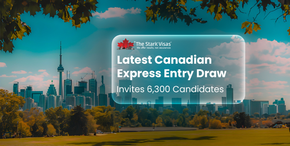 Latest Canadian Express Entry Draw Invites 6,300 Candidates 
