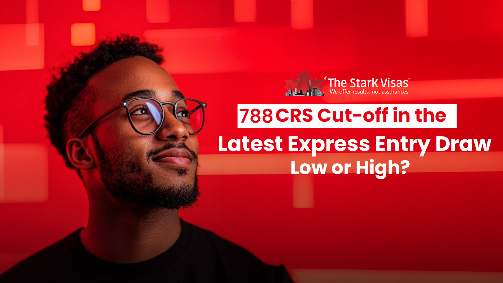 788 CRS Cut-off in the Latest Express Entry Draw: Low or High?