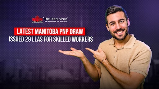 Latest Manitoba PNP Draw issued 29 LLAs for Skilled Workers