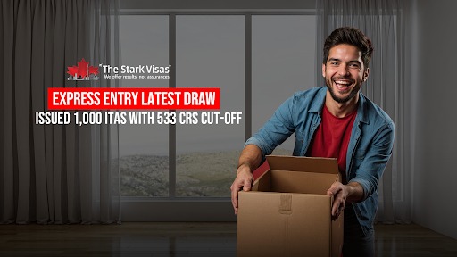 Express Entry Latest Draw issued 1,000 ITAs with 533 CRS cut-off